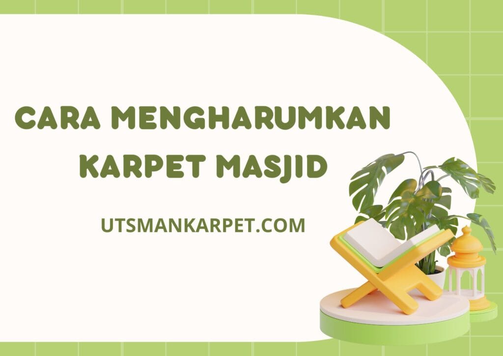 Cara Mengharumkan Karpet Masjid